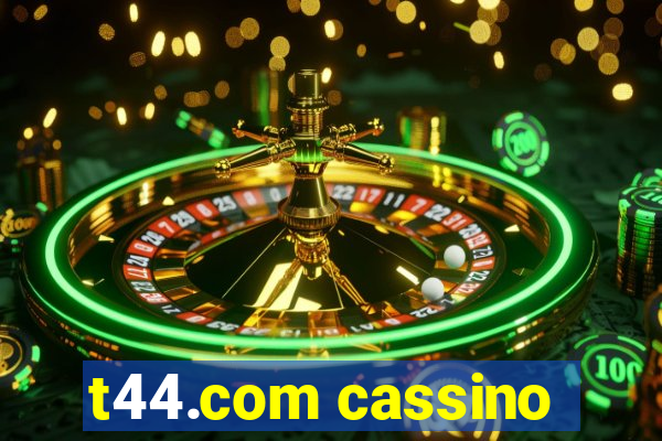 t44.com cassino